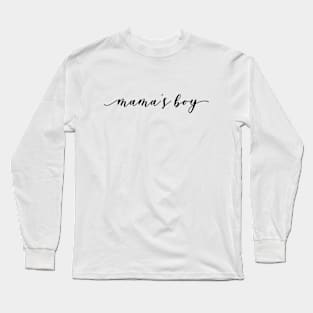 Mama's Boy - Family Long Sleeve T-Shirt